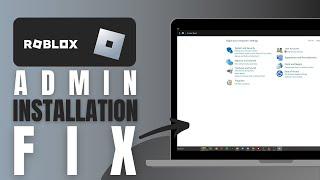 Fix: Roblox Does Not Support Admin Installation ( Please ReRun Roblox Player Installer )