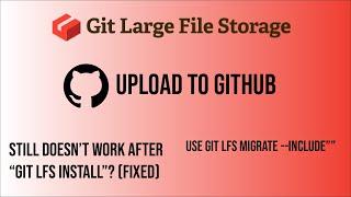 How to send large files to github with git lfs (Fixed: Still Can't Send After Git LFS Installed)