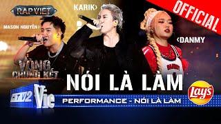 NÓI LÀ LÀM - Karik x DANMY rủ Mason Nguyễn mang tinh thần cực chiến | Rap Việt 2024 [Performance]