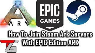 How To Join Ark Steam Games Via EPIC Store