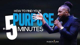 How to Find Your Purpose in 5 Minutes || Prophet Passion Java