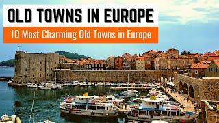 10 Most Charming Old Towns in Europe You Need to Visit | 10 Most Beautiful Destinations in Europe