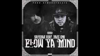 Sayedar - Blow Ya Mind (feat. Faez One)