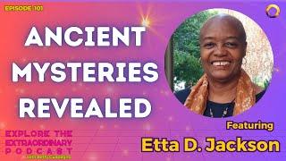 Ancient Mysteries Revealed w/ Etta Jackson