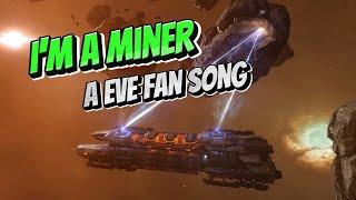 I'm a Miner - A EVE Online Fan Song