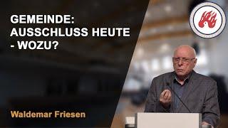 Церковь: Отлучение сегодня, зачем? | Gemeinde: Ausschluss heute - wozu? | Waldemar Friesen