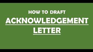 How to draft ACKNOWLEDGEMENT LETTER