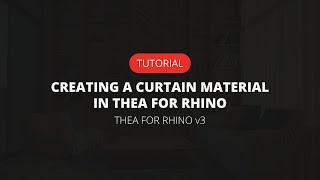 Creating a Curtain Material in Thea for Rhino