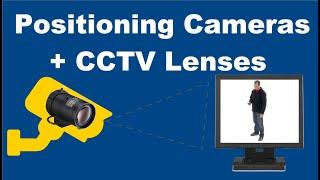 How to position CCTV Cameras and CCTV Lenses