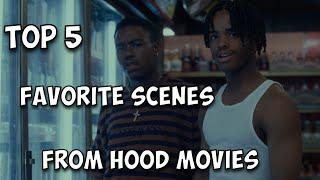 RANKING MY TOP 5 FAVORITE HOOD MOVIE SCENES!