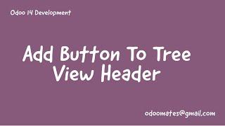 37.How To Add Buttons In List View Header in Odoo || Add Button Near to Create Button