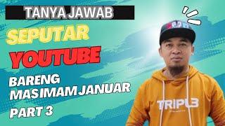 BANYAK YANG BELUM TAU, ini rahasia sukses youtuber imam januar, youtuber bondowoso PART 3