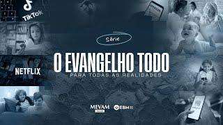 SÉRIE | O EVANGELHO TODO, PARA TODAS AS REALIDADES | Alexandre Muracava - 28/07/2024 - Manhã