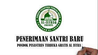 Penerimaan Santri Baru 1438 H / 2017 M - Pondok Pesantren Terbuka Gratis Al Isyraq