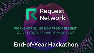 End-of-Year Hackathon with Request Network Workshop #1 (beginner friendly)