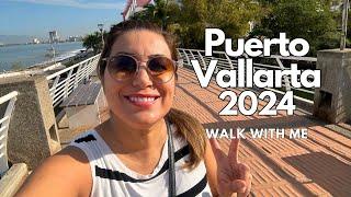Puerto Vallarta Mexico 2024- Walk With Me 