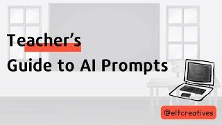 Teacher's Easy Guide to AI Prompts