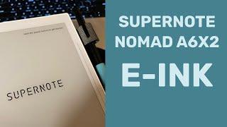 Supernote Nomad A6X2 Unboxing & Look At  E Ink Tablet