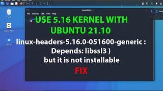 LINUX ERROR FIX: linux-headers-5.16.0-051600-generic : Depends: libssl3 ) but it is not installable