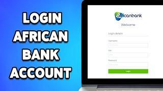 How To Login African Bank Account 2024 | African Bank Account Online Access/Sign In Tutorial