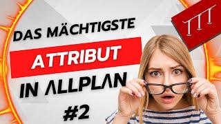 Das mächtigste Attribut in Allplan #2