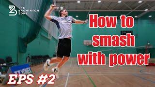 How to create a powerful badminton smash | Smash series Eps #2