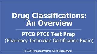 Drug Classifications - Overview of the Classification of Medications (PTCB PTCE CPhT Test Prep)