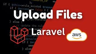 Upload Files to AWS S3 from Laravel: Step-by-Step Guide