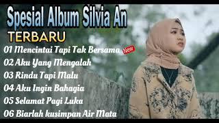 FULL ALBUM TERBARU SILVIA AN - MENCINTAI TAPI TAK BERSAMA