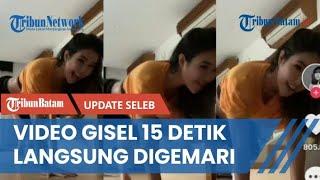 Video Gisel 15 Detik Langsung Digemari, Ditonton 8,1 Juta Kali