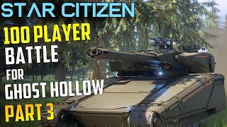 100 Player PVP Battle at Ghost Hollow - Massive Org v Org war Part 3 - Star Citizen 3.19.1 gameplay