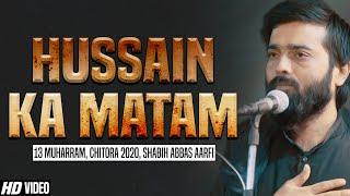 Hussain Ka Matam | Shabih Abbas Arfi | 13 Muharram Shabbedari 1442 | Chitora Sadat 1442