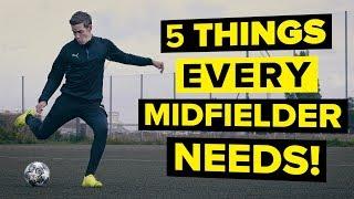 5 features of a GREAT midfielder | Improve your skills