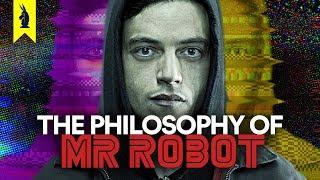 The Philosophy of Mr. Robot – Wisecrack Edition