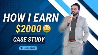 How I Earn $2000 in 28days | Case Study with Ijaz Ahmad Khan.