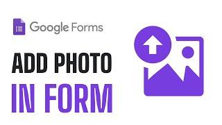 How To Create Google Form With Photo Upload - Full Guide (2024)