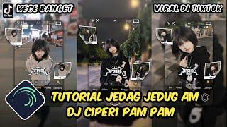 Tutorial Jedag Jedug Alight Motion DJ Ciperi Pam Pam