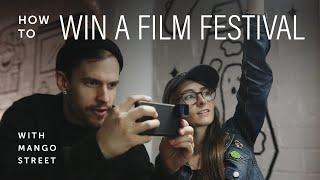 How To Win A Film Festival | Mango Street