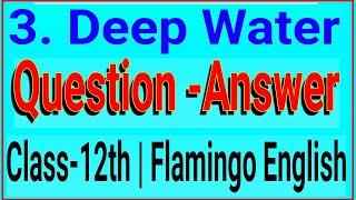 Deep Water Class 12 Question Answer Flamingo NCERT English chapter 3 in Hindi