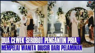 Viral Dua Cewek Serobot Pengantin Pria, Mempelai Wanita Diusir dari Pelaminan