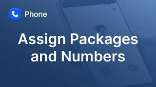 Assign Calling Packages and Phone Numbers