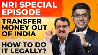 NRI Special Episode Transfer Money Out Of India How To Do It Legally ?