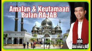 AMALAN & KEUTAMAAN BULAN RAJAB _ Dr Ustadz Abdul Somad Lc MA