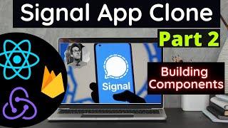 Part 2 | Signal App Clone : Build Full Stack Signal App using ReactJS (Redux & Firebase)