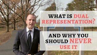 What is Dual Representation in Real Estate? And Why You Should NEVER Use a Dual Representation Agent