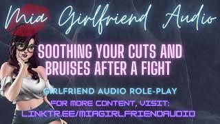 Soothing Cuts and Bruises-Girlfriend RP Audio[F4M][Taking Punches for Me][Rescuing Me][Attentive GF]