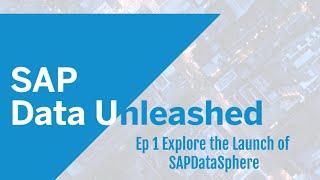 The SAP Data Unleashed Series Launch #SAPDatasphere #SAPUnleash