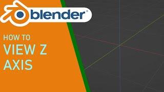 Blender how to view z axis