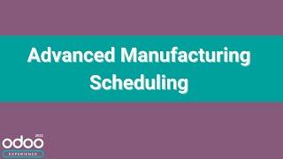 Advanced Manufacturing Scheduling