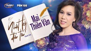 PBN 108 | Mai Thiên Vân - Nhật Ký Đời Tôi